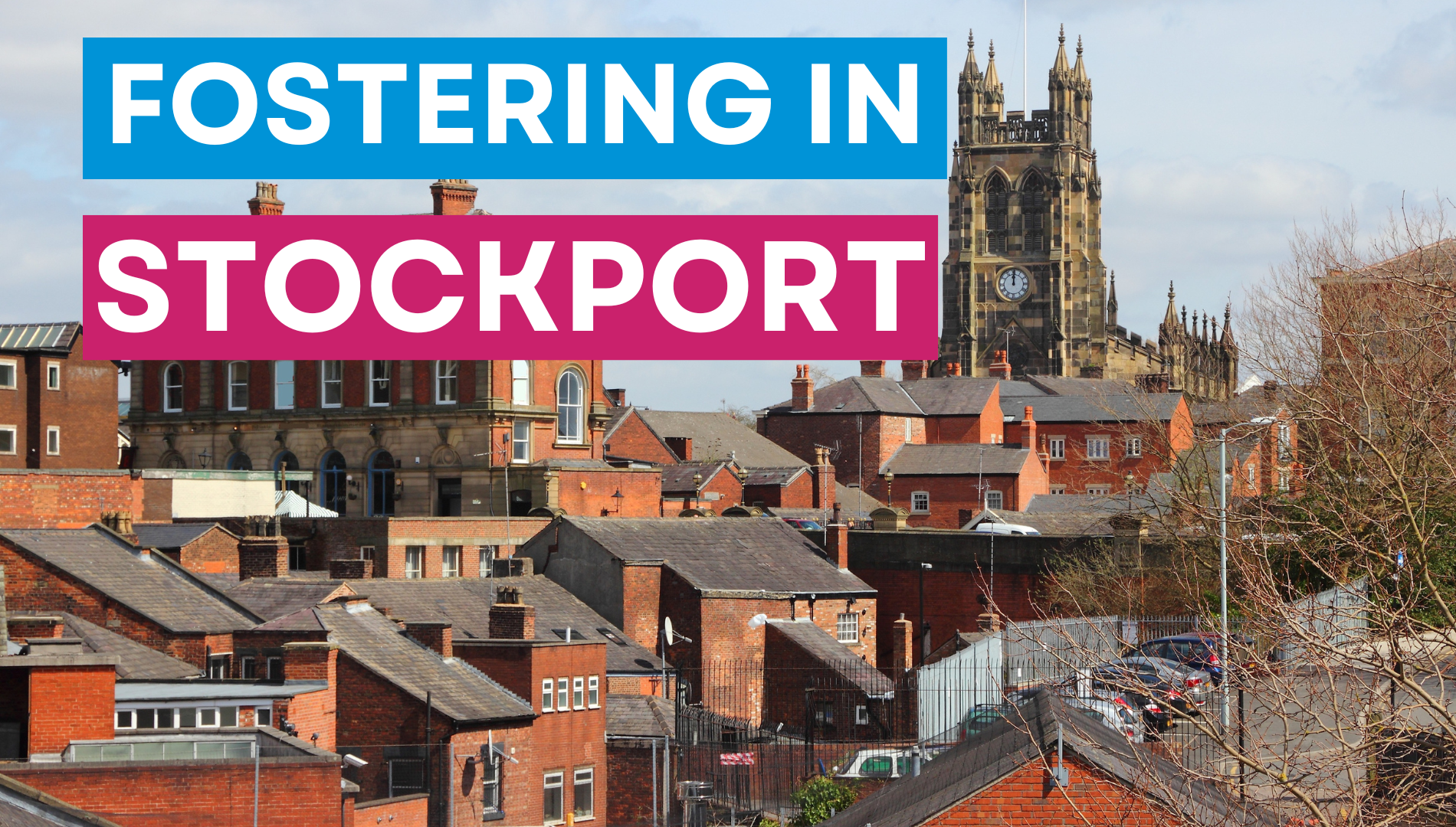 Fostering In Stockport written across a picture of the Stockport skyline